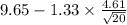 9.65-1.33 \times {\frac{4.61}{\sqrt{20} } }