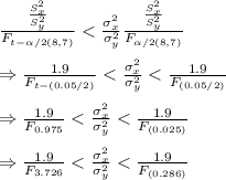 \frac{\frac{S^2_x}{S^2_y} }{F_{t-\alpha/2(8,7)} }