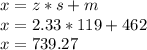 x=z*s +m\\x =2.33*119 + 462\\x=739.27