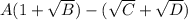 A(1+\sqrt{B})-(\sqrt{C}+\sqrt{D})