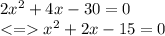2x^2+4x-30=0\\ x^2+2x-15=0