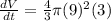 \frac{dV}{dt} = \frac{4}{3} \pi (9)^2 (3)