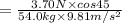 = \frac{3.70 N \times cos 45 }{54.0 kg \times 9.81 m/s^2}