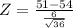 Z=\frac{51-54}{\frac{6}{\sqrt{36}}}