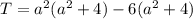 T = a^2(a^2 +4) -6(a^2 +4)