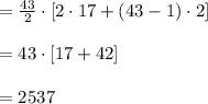 =\frac{43}{2}\cdot [2\cdot 17+(43-1)\cdot 2]\\\\=43\cdot [17+42]\\\\=2537