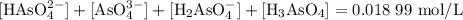 \rm [HAsO_{4}^{2-}] + [AsO_{4}^{3-}] + [H_{2}AsO_{4}^{-}]  + [H_{3}AsO_{4}] = \text{0.018 99 mol/L}