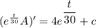 (e^{ \frac{t}{30}}A)' =4 e ^{\dfrac{t}{30}}+c