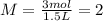 M=\frac{3mol}{1.5L} =2