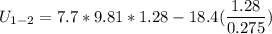 U_{1-2} = 7.7*9.81*1.28 - 18.4(\dfrac{1.28}{0.275})