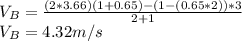 V_B = \frac{(2*3.66)(1+0.65) - (1 - (0.65*2))*3}{2+1}\\V_B = 4.32 m/s