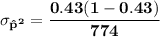 \mathbf{\sigma_{\hat p^2} = \dfrac{0.43(1-0.43)}{774}}