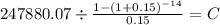 247880.07 \div \frac{1-(1+0.15)^{-14} }{0.15} = C\\