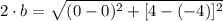 2\cdot b = \sqrt{(0-0)^{2}+ [4 - (-4)]^{2}}