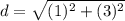 \displaystyle d = \sqrt{(1)^2+(3)^2}
