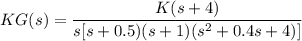 KG(s) = \dfrac{K(s+4)}{s[s+0.5)(s+1)(s^2+0.4s+4)]}