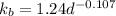 k_b = 1.24d^{-0.107}