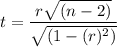 t =\dfrac{r \sqrt{(n-2)}} { \sqrt{(1-(r)^2)} }