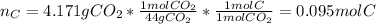 n_C=4.171gCO_2*\frac{1molCO_2}{44gCO_2}*\frac{1molC}{1molCO_2} =0.095molC