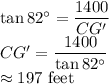 \tan 82^\circ=\dfrac{1400}{CG'}\\ CG'=\dfrac{1400}{\tan 82^\circ}\\\approx 197$ feet