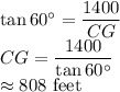 \tan 60^\circ=\dfrac{1400}{CG}\\ CG=\dfrac{1400}{\tan 60^\circ}\\\approx 808$ feet