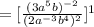 =[\frac{(3a^5b)^{-2}}{(2a^{-3}b^4)^2}]^{1}