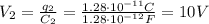 V_{2} = \frac{q_{2}}{C_{2}} = \frac{1.28 \cdot 10^{-11} C}{1.28 \cdot 10^{-12} F} = 10 V