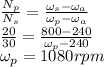 \frac{N_p}{N_s} = \frac{\omega_s - \omega_a}{\omega_p - \omega_a} \\\frac{20}{30} = \frac{800-240}{\omega_p - 240}\\\omega_p = 1080 rpm