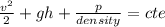 \frac{v^2}{2} + gh + \frac{p}{density}  = cte