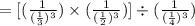 =[(\frac{1}{(\frac{1}{3})^3})\times (\frac{1}{(\frac{1}{2})^3})]\div (\frac{1}{(\frac{1}{4})^3})