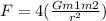 F = 4(\frac{Gm1m2}{r^2} )