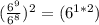 (\frac{6^9}{6^8})^2 = (6^{1*2})