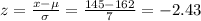 z=\frac{x-\mu}{\sigma} =\frac{145-162}{7}=-2.43