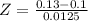 Z = \frac{0.13 - 0.1}{0.0125}