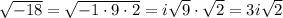 \sqrt{-18} =\sqrt{-1\cdot9\cdot2} =i\sqrt{9} \cdot \sqrt{2} =3i\sqrt{2}