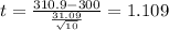t=\frac{310.9-300}{\frac{31.09}{\sqrt{10}}}=1.109