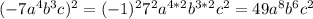 (-7a^4b^3c)^2=(-1)^27^2a^{4*2}b^{3*2}c^2=49a^8b^6c^2