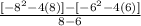 \frac{[-8^{2}-4(8)]-[-6^{2}-4(6)]}{8-6}