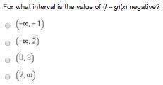 The graphs of f(x) and g(x) are shown below. mc024-1.j pg mc024-2. jpg for what interval is the valu