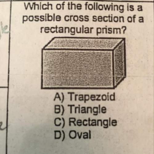 Which of the following is a possible cross section of a rectangular prism? &lt;