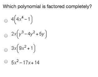 Which polynomial is factored completely? mc018-1.jp g mc018-2.jp g mc018-3.jp g mc018-4.jp g&lt;