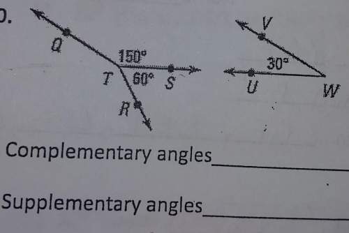 Name the pair of complementary angles and pair of supplementary angles