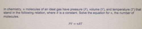 In chemistry, n molecules of an ideal gas have pressure (p), volume (v), and temperature (t) that st