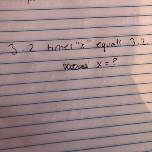 3.2 times x equals 3.2. x equals what?