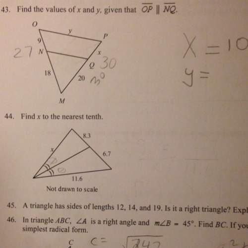Ineed 43 and 44, and i already got x for 43, i just need y. my teacher said one of these problems do