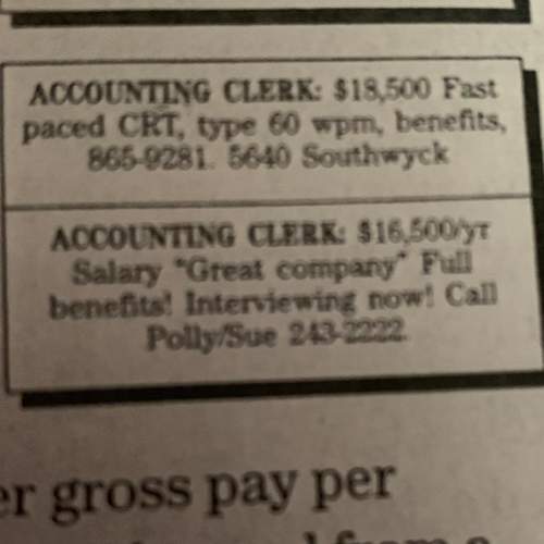 Consider the two ads for an accounting clerk. if you worked 40 hours per week for 50 weeks, how much