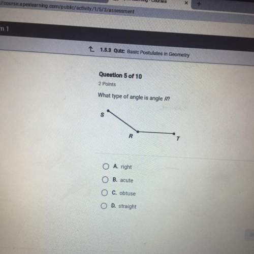 What type of angle is angle r?  o a. right o b. acute o c. obtuse o d. strai