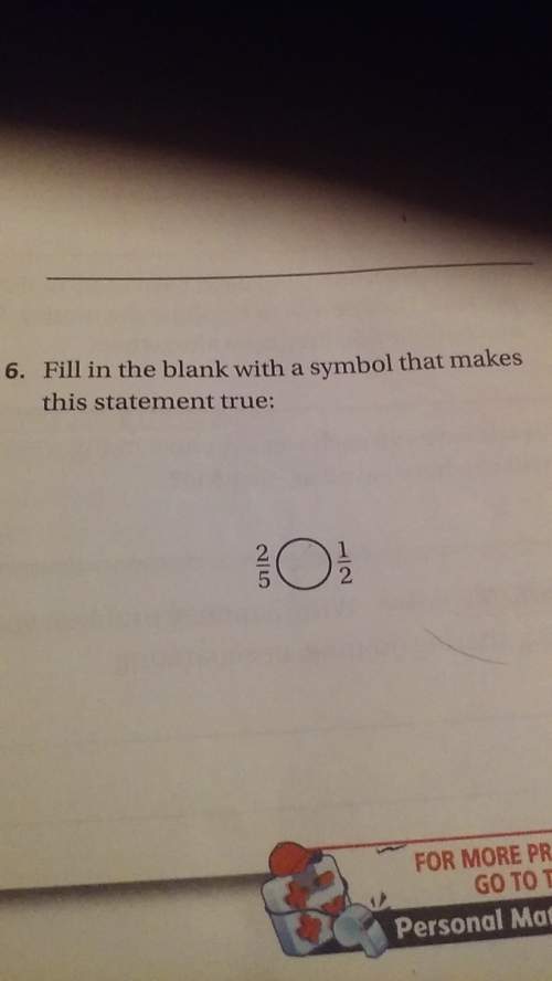 Fill in the blank with a symbol that makes this statement true with my homework