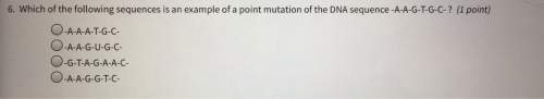 Which of the following sequences is an example of a point mutation of the dna sequence -a-a-g-t g-c-