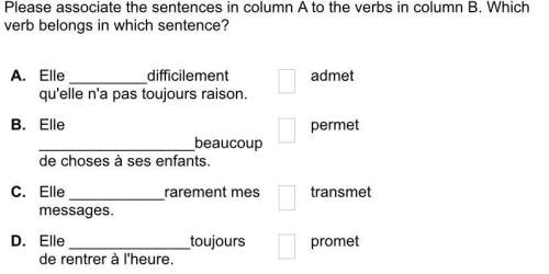 Associate the sentences in column a to the verbs in column b. which verb belongs in which sentence?&lt;